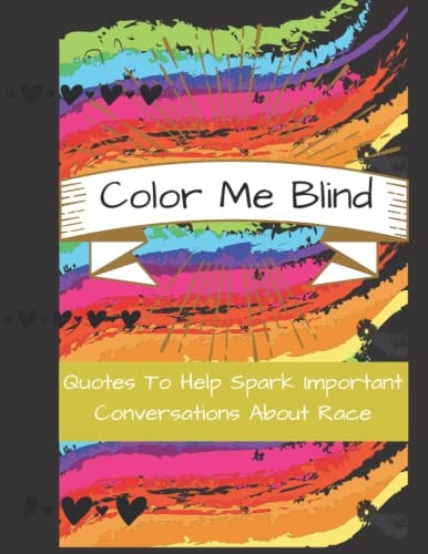 Color Me Blind Quotes To Help Spark Important Conversations About Race