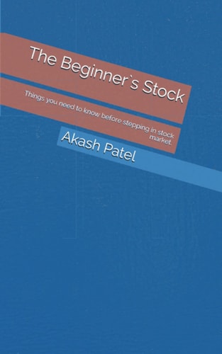 The Beginner`s Stock Things You Need to Know Before Stepping in Stock Market.
