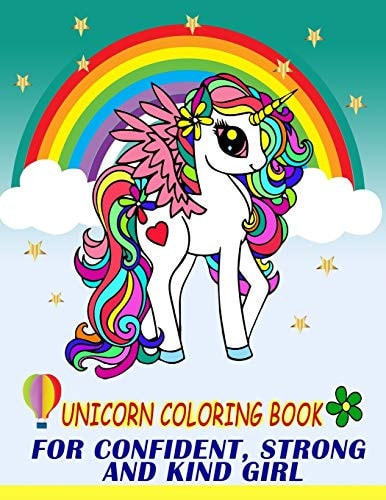 Unicorn Coloring Book For Confident, Strong And Kind Girl