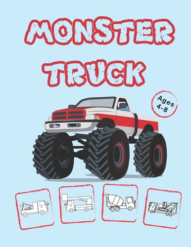 Monster Truck Coloring Book for Kids Ages 4-8 Drawing of Monster Truck, Cars and Trucks