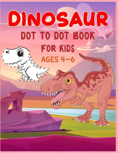 Dinosaur Dot to Dot Book For Kids Ages 4-6 Connect the Dot Activities for Learning