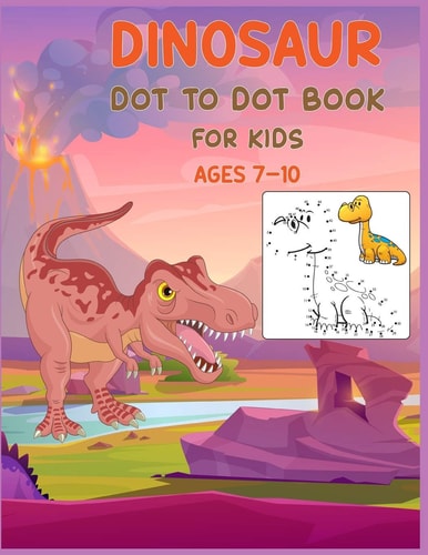 Dinosaur Dot to Dot Book For Kids Ages 7-10 Connect the Dot Activities for Learning