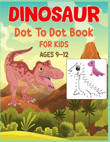 Dinosaur Dot to Dot Book For Kids Ages 9-12 Connect the Dot Activities for Learning
