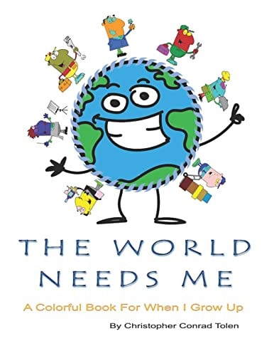 The World Needs Me A Colorful Rhyming Book For When I Grow Up