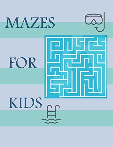 Mazes for Kids Awesome Mazes for Kids to Learn and Challenge- Size 8.5 X 11 In- Mazes for Fun Time