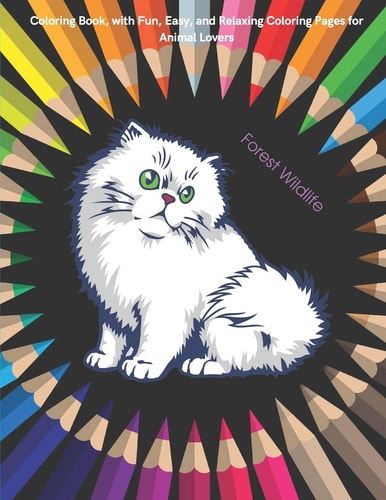 Forest Wildlife - Coloring Book, with Fun, Easy, and Relaxing Coloring Pages for Animal Lovers