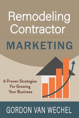 Remodeling Contractor Marketing 6 Proven Strategies For Growing Your Business