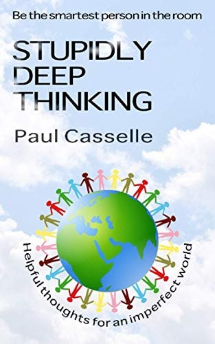 Stupidly Deep Thinking Thirty 5-Minute Thought-provoking Reads!