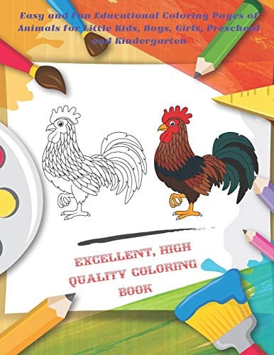 Excellent, High Quality Coloring Book - Easy and Fun Educational Coloring Pages of Animals for Little Kids, Boys, Girls, Preschool and Kindergarten