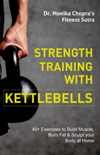 Strength Training with Kettlebells 40+ Exercises to Build Muscle, Burn Fat & Sculpt Your Body at Home
