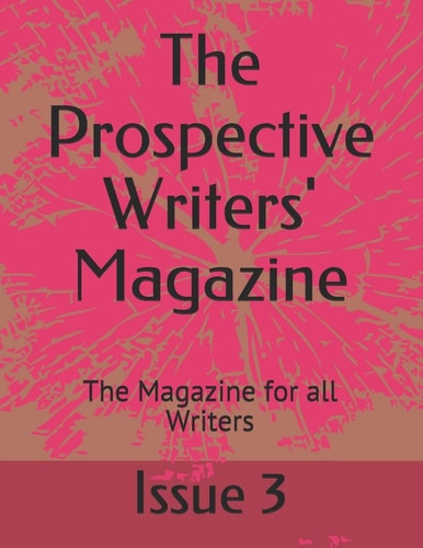 The Prospective Writers' Masgazine The Magazine for All Writers