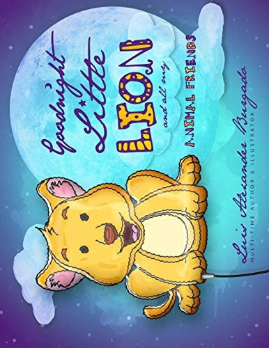 Goodnight Little Lion And All My Animal Friends