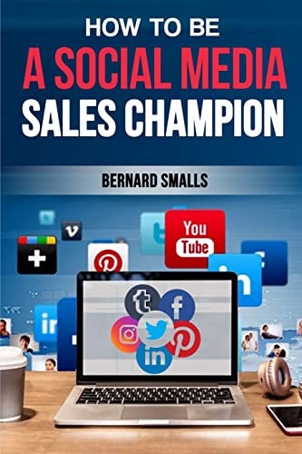 How To Be A Social Media Sales Champion Powerful Practices For Increasing Sales