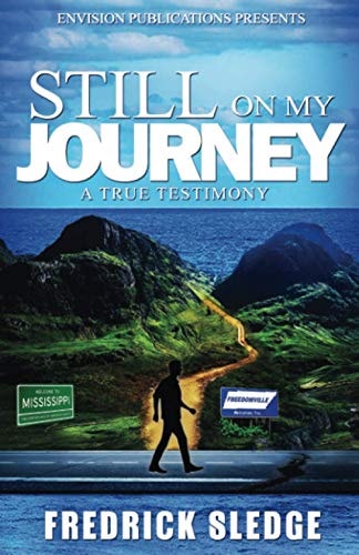 Still on My Journey A True Testimony