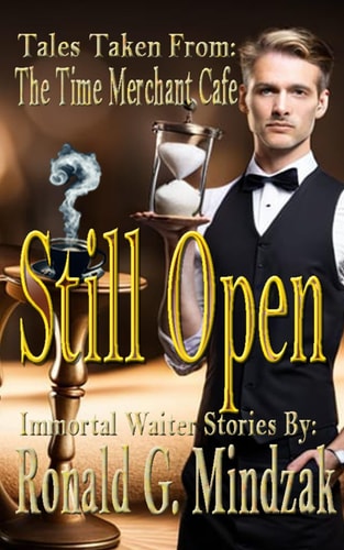 The Time Merchant Cafe - Still Open Short Stories of Customer Visits.