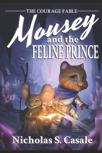 The Courage Fable Mousey and the Feline Prince