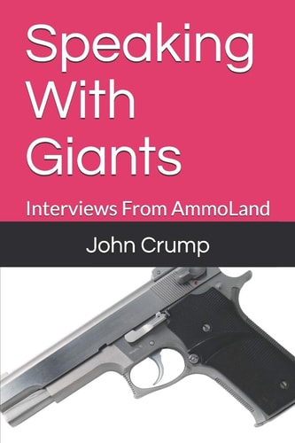 Speaking With Giants Interviews From AmmoLand