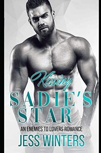 Kissing Sadie's Star An Enemies To Lovers Romance