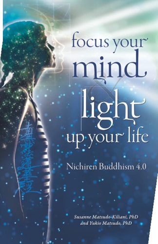 Focus Your Mind - Light Up Your Life Nichiren Buddhism 4. 0
