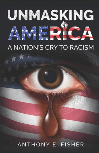 Unmasking America A Nation's Cry To Racism