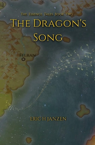 The Dragon's Song The Essence Tales Book Two