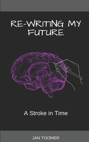 Re-Writing My Future A Stroke In Time