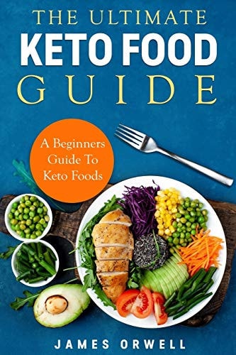 The Ultimate Keto Food Guide A Beginners Guide to Keto Food.