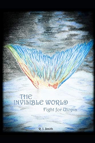 The Invisible World Fight for Utopia