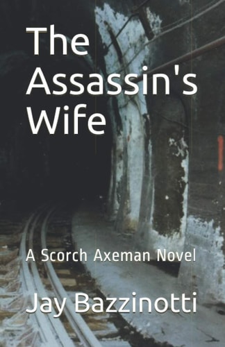 The Assassin's Wife A Scorch Axeman Novel