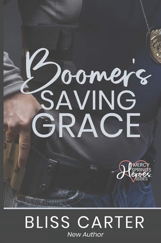 Boomer's Saving Grace Mercy Springs Heroes Series Book 2