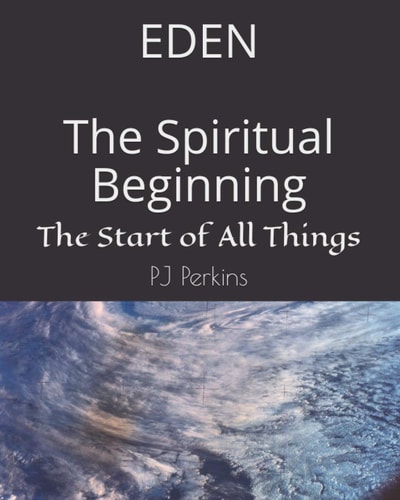 EDEN The Spiritual Beginning The Start of All Things