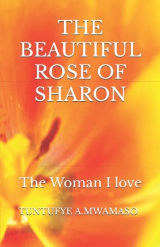 The Beautiful Rose of Sharon The Woman I Love