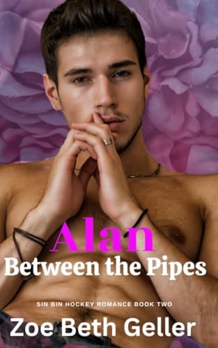 Alan: Between the Pipes The Sin Bin Hockey Series