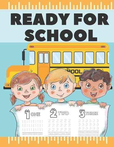 Ready For School Ready For School: Beautifully Designed 123 Number Tracing Fun Book To Practice Writing and Counting For Kids