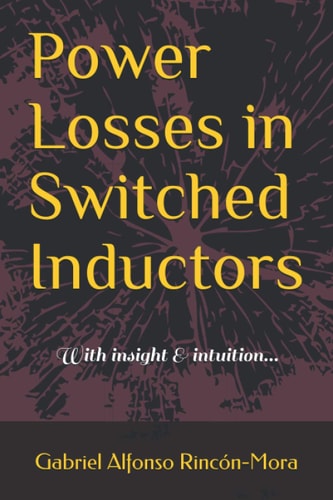 Power Losses in Switched Inductors With Insight and Intuition...