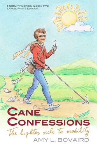 Cane Confessions The Lighter Side to Mobility (Large Print): (The Mobility Series) (Volume 2)