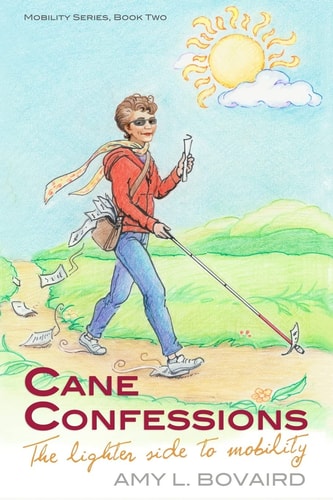 Cane Confessions The Lighter Side to Mobility: (The Mobility Series) (Volume 2)