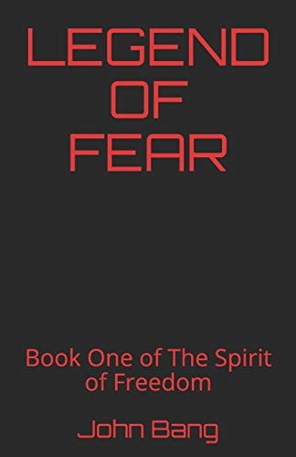 Legend of Fear Book One of The Spirit of Freedom