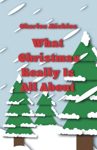 What Christmas Really Is All About ...And What We Just Might Be Missing