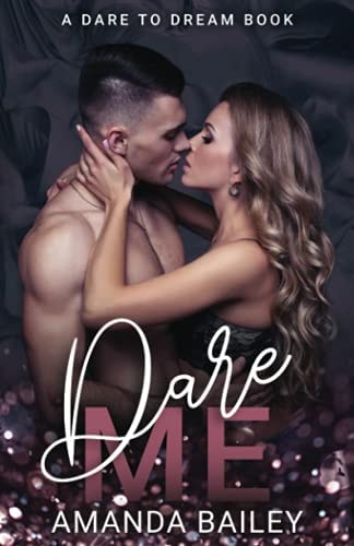 Dare Me (A Dare to Dream Book)