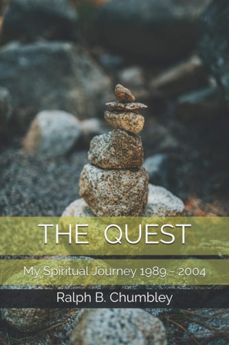 The Quest My Spiritual Journey 1989 - 2004