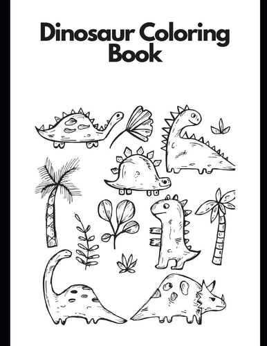 Dinosaur Coloring Book Dinosaur Kids Coloring Book, Activity Book, Kids All Ages