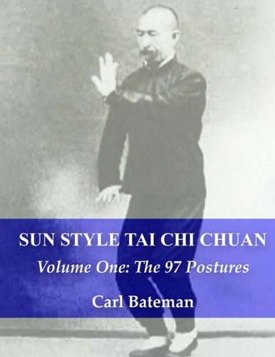 Sun Style Tai Chi Chuan Volume One: The 97 Postures
