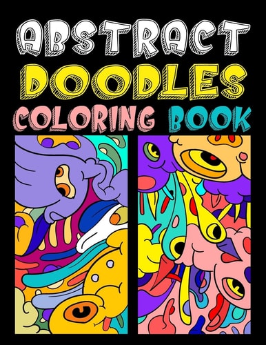 Abstract Doodles Coloring Book Fun Coloring Gift Book for Doodle Lovers, Coloring Pages for Adults & Teens for Mindfulness & Relaxation (Volume 1)