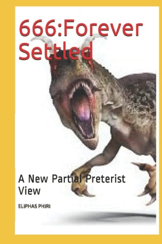 666 Forever Settled: A New Partial Preterist View