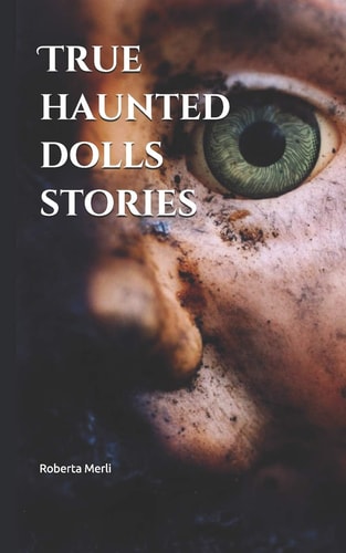 True Haunted Dolls Stories