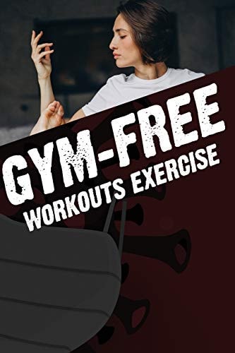Gym-Free Workouts Stay Physically Active During Self-quarantine