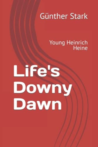 Life's Downy Dawn Young Heinrich Heine