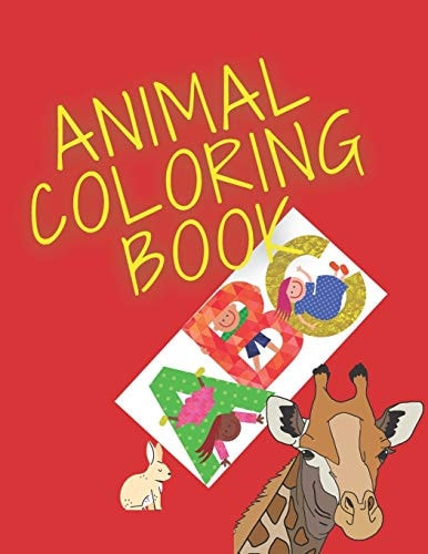 Animals Coloring Book For Kids Ages 2-4 Cute Writing and Coloring Book for Kids Who Love Animals, White Alphabet Coloring Book for Kids Ages 2-4, Big Activity Workbook for Toddlers, Preschool Paperback