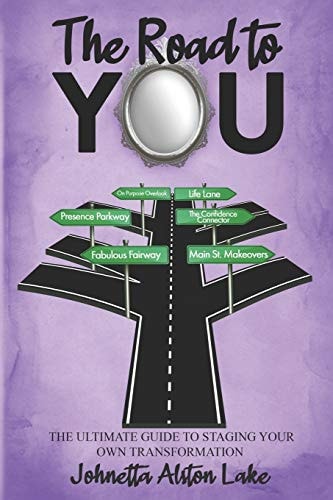 The Road to YOU The Ultimate Guide to Staging Your Own Transformation